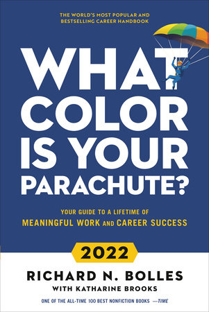 What Color Is Your Parachute? 2022 by Richard N. Bolles