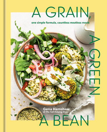 A Grain, a Green, a Bean by Gena Hamshaw