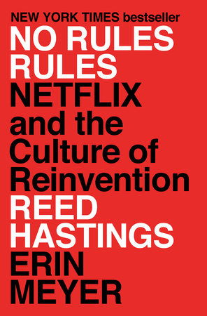 No Rules Rules by Reed Hastings and Erin Meyer