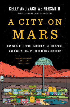 A City on Mars by Kelly Weinersmith and Zach Weinersmith