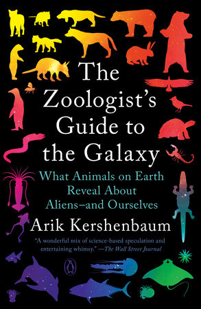 The Zoologist's Guide to the Galaxy by Arik Kershenbaum