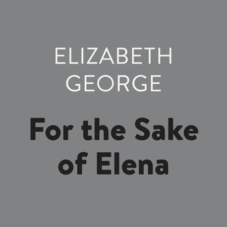 For the Sake of Elena by Elizabeth George