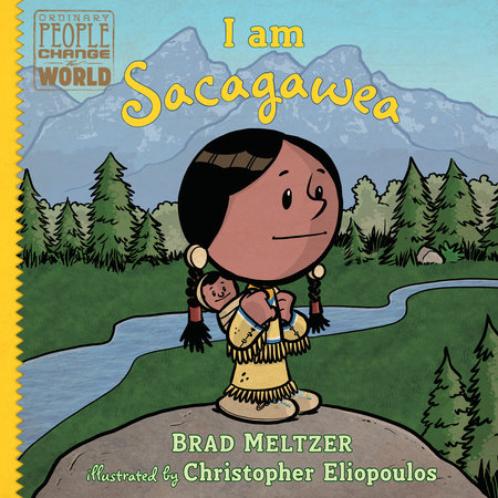 I am Sacagawea by Brad Meltzer and Various