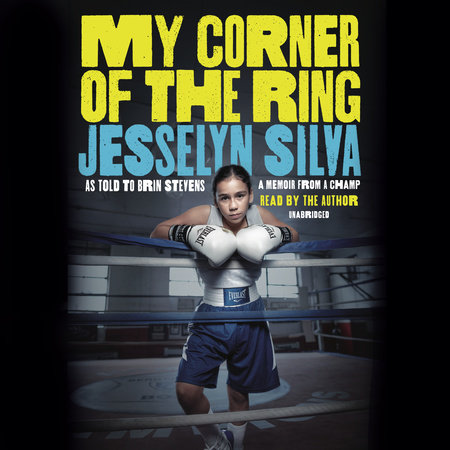My Corner of the Ring by Jesselyn Silva