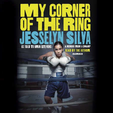 My Corner of the Ring by Jesselyn Silva