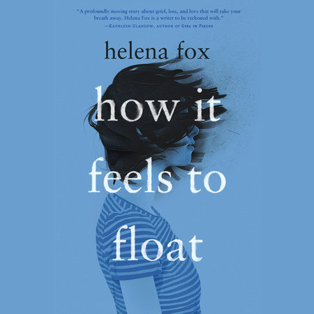 How It Feels to Float by Helena Fox