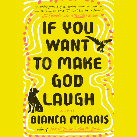 If You Want to Make God Laugh by Bianca Marais