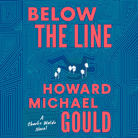 Below the Line by Howard Michael Gould