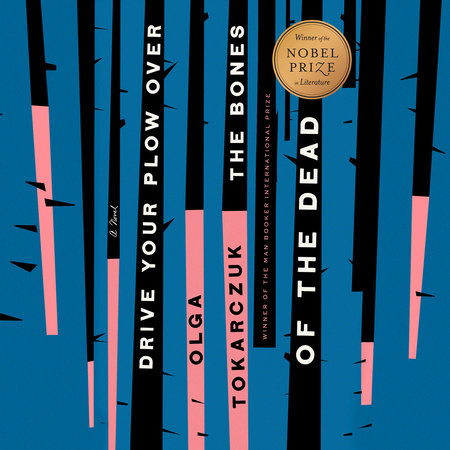 Drive Your Plow Over the Bones of the Dead by Olga Tokarczuk