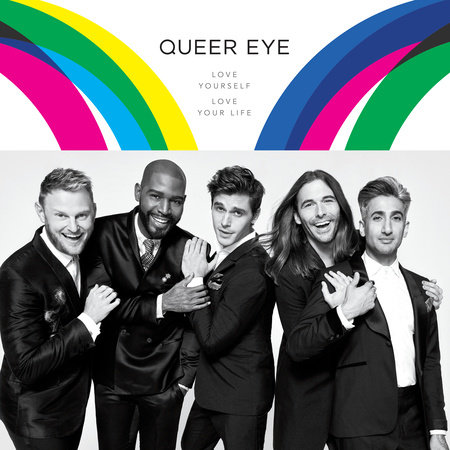 Queer Eye by Antoni Porowski, Tan France, Jonathan Van Ness, Bobby Berk and Karamo Brown