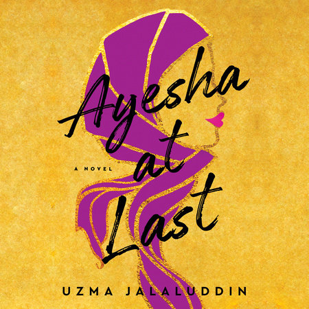 Ayesha at Last by Uzma Jalaluddin