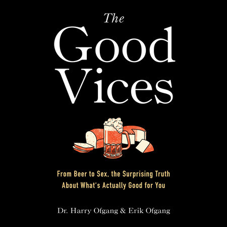 The Good Vices by Dr. Harry Ofgang and Erik Ofgang
