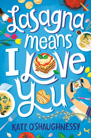 Lasagna Means I Love You by Kate O'Shaughnessy