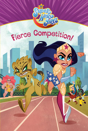 Fierce Competition! (DC Super Hero Girls) by Erica David