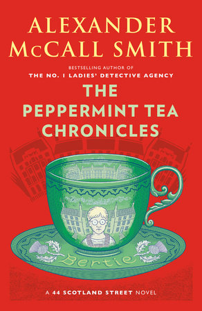 The Peppermint Tea Chronicles by Alexander McCall Smith