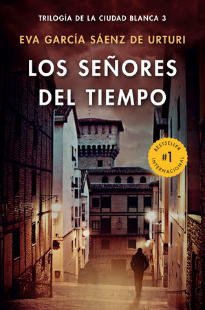 Los señores del tiempo / The Lords of Time (White City Trilogy. Book 3) by Eva García Sáenz