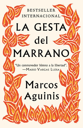 La gesta del marrano / Against the Inquisition by Marcos Aguinis