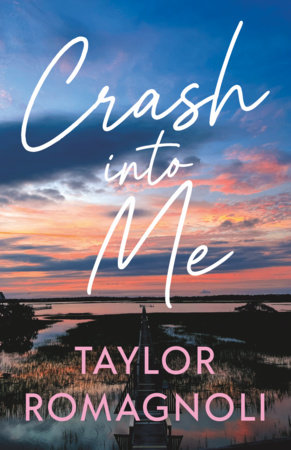 Crash Into Me by Taylor Romagnoli