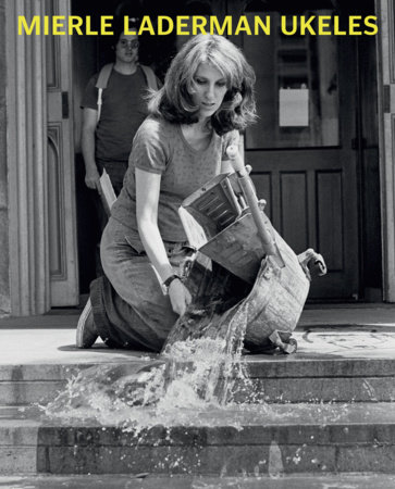 Mierle Laderman Ukeles by Patricia C. Phillips