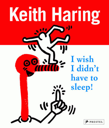 Keith Haring by Desiree La Valette, David Stark and Gerdt Fehrle