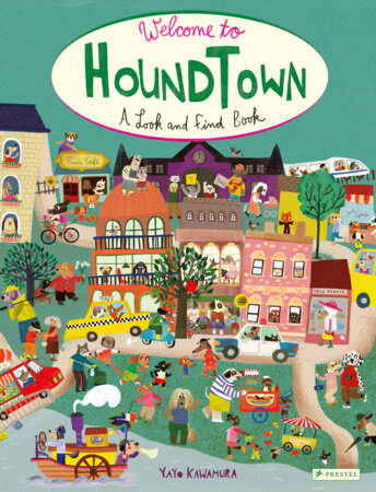 Welcome to Houndtown by Yayo Kawamura