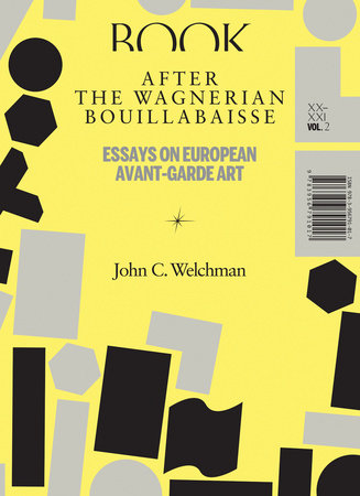 After the Wagnerian Bouillabaisse, Volume 2 by John C. Welchman