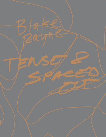 Tense and Spaced Out by Blake Rayne