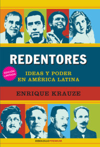 Redentores: Ideas y poder en latinoamerica / Redeemers: Ideas and Power in Latin America