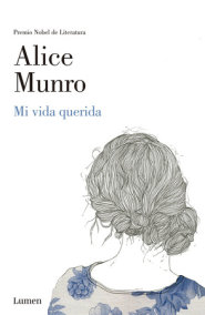 Mi vida querida / Dear Life by Alice Munro