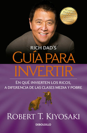 Guía para invertir / Rich Dad's Guide to Investing by Robert T. Kiyosaki