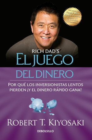 El juego del dinero / Rich Dad's Who Took My Money? by Robert T. Kiyosaki