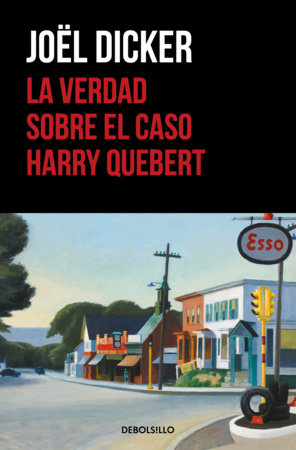 La verdad sobre el caso Harry Quebert / The Truth About the Harry Quebert Affair by Joël Dicker