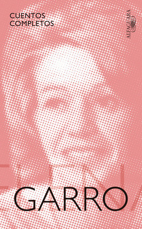 Cuentos completos de Elena Garro / The Complete Stories of Elena Garro 书籍封面图片