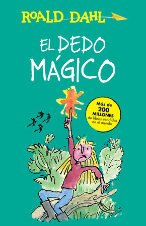 El dedo mágico / The Magic Finger by Roald Dahl