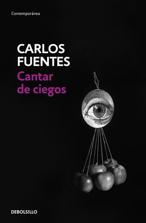 Cantar de ciegos / The Blind's Songs by Carlos Fuentes