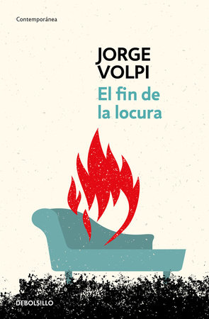 El fin de la locura / The End of Madness by Jorge Volpi