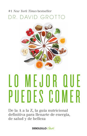 Lo mejor que puedes comer / The Best Things You Can Eat by David Grotto