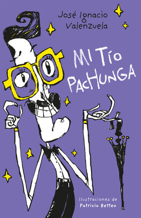 Mi tío Pachunga / My Uncle Pachunga by José Ignacio Valenzuela
