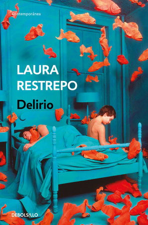 Delirio / Delirium by Laura Restrepo