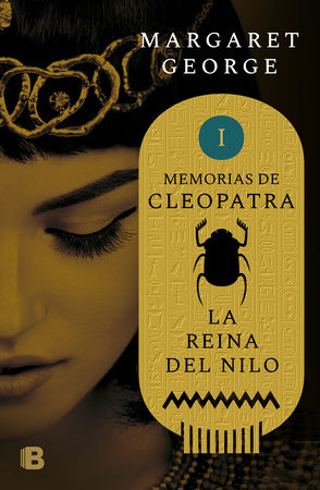 La reina del Nilo / The Memoirs of Cleopatra by Margaret George