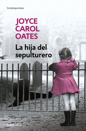 La hija del sepulturero / The Gravedigger's Daughter by Joyce Carol Oates