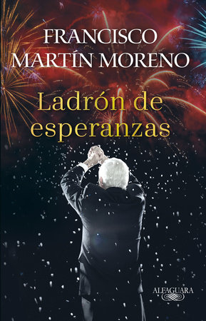 El ladrón de esperanzas / The Thief of Hopes by Francisco Martin Moreno