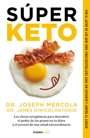 Súper Keto / Superfuel: Ketogenic Keys to Unlock the Secrets of Good Fats, Bad Fats, and Great Health by Joseph Mercola