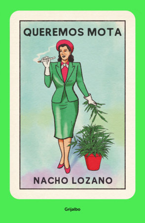 Queremos mota / We Want Weed by Nacho Lozano
