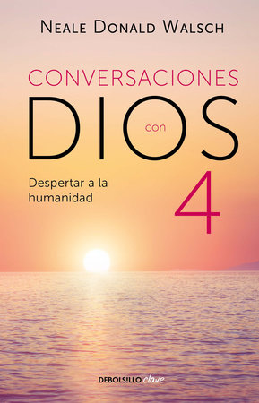 Conversaciones con Dios: Despertar a la humanidad by Neale Donald Walsch