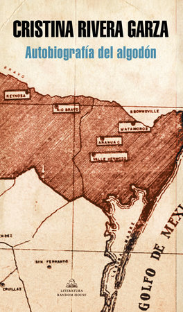 Autobiografía del algodón / The Autobiography of Cotton by Cristina Rivera Garza