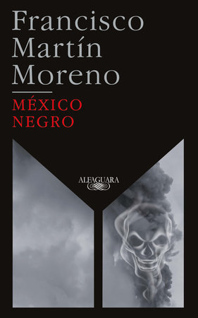 México Negro (Ed. 35 aniversario) / Black Mexico. 35th Anniversary Edition by Francisco Martin Moreno