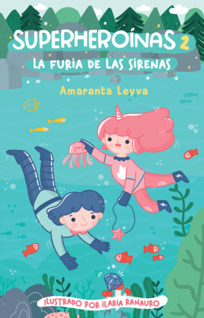 La furia de las sirenas / The Fury of the Mermaids by Amaranta Leyva