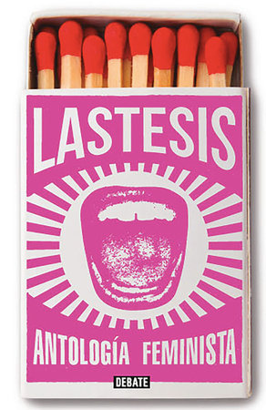 Antología de textos feministas / Anthology of Feminist Narrative by Lea Caceres and LasTesis