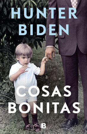 Cosas bonitas / Beautiful Things by Hunter Biden